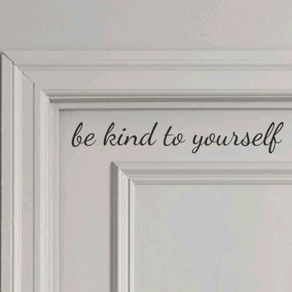 “Be Kind to Yourself” Removable Wall Sticker Decal